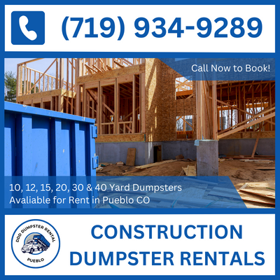 Full-Service Construction Dumpster Rental in Pueblo, CO - Pueblo County Area - DDD Dumpster Rental Pueblo